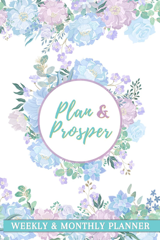 Plan & Prosper: Your Ultimate Weekly and Monthly Planner