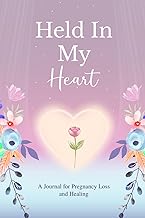 Held In My Heart: A Journal for Pregnancy Loss and Healing